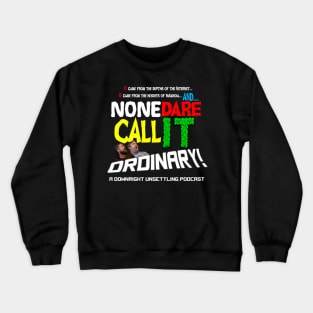 None Dare Call it Ordinary Logo Crewneck Sweatshirt